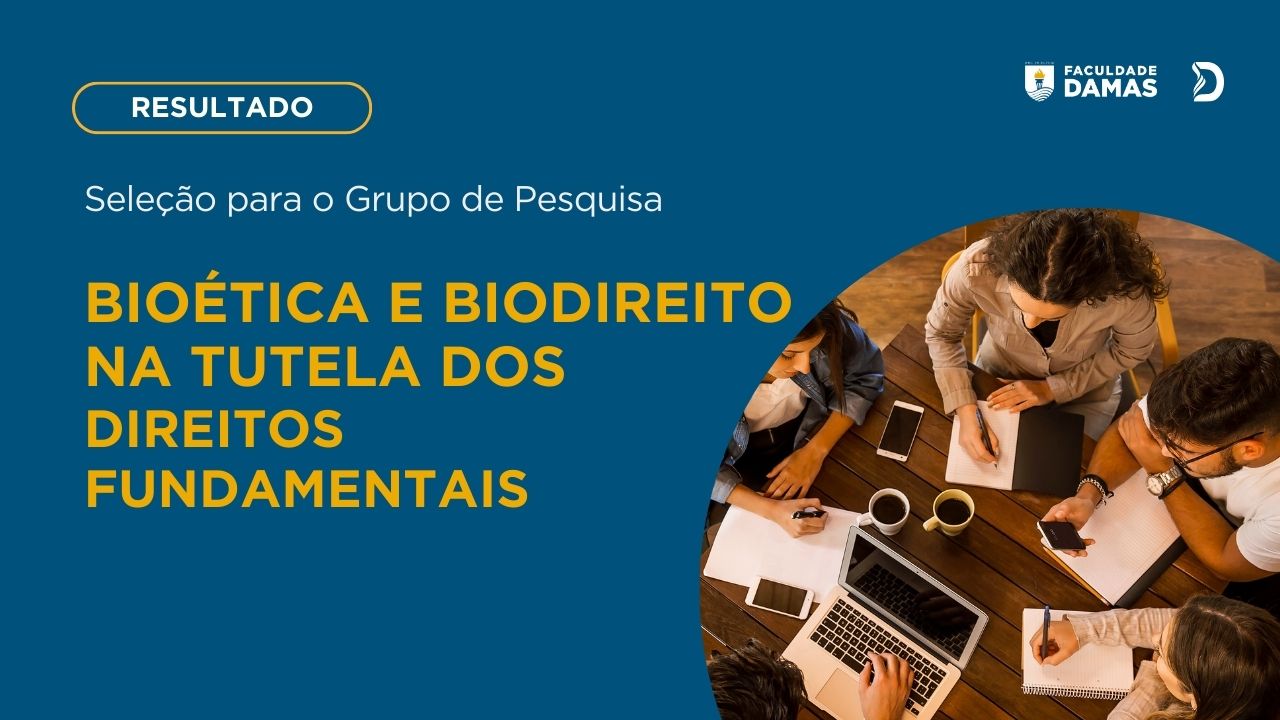 Conheça os aprovados na seleção para o Grupo de Pesquisa de Bioética e Biodireito